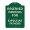 Signmission Parking Reserved for Expectant Fathers Heavy-Gauge Aluminum Sign, 18" L, 24" H, G-1824-23389 A-DES-G-1824-23389 - alternate 1